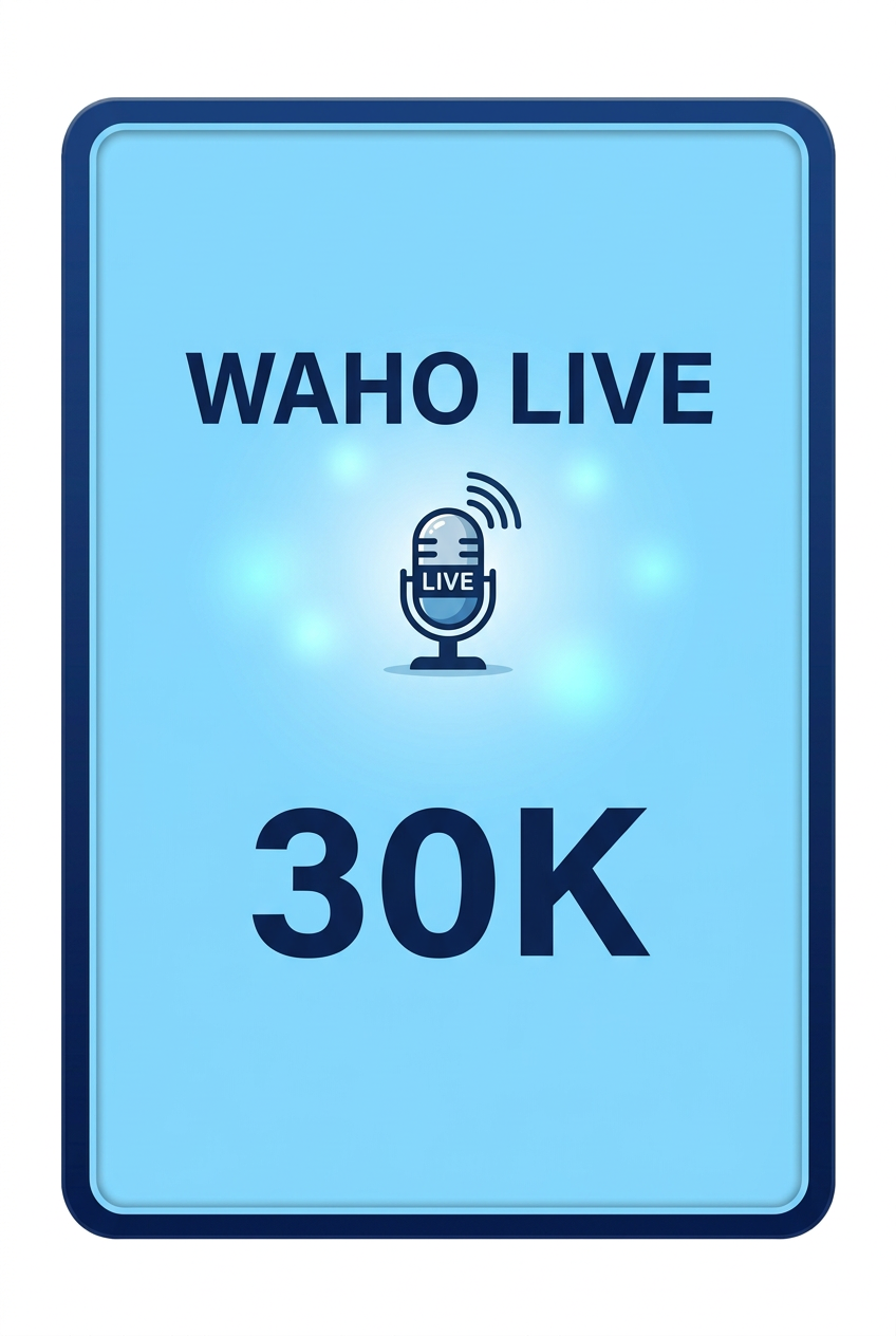 WAHO LIVE 30K