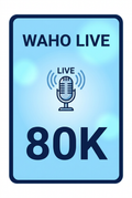 WAHO LIVE 80K